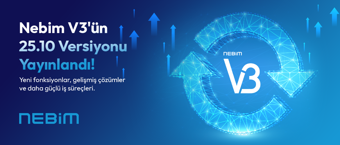 Nebim V3’ün 25.10 Versiyonu Yayınlandı